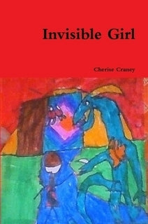 Invisible Girl by Cherise Craney (Ebook)