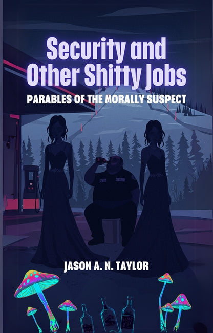 Security and Other Shitty Jobs by Jason A.N. Taylor