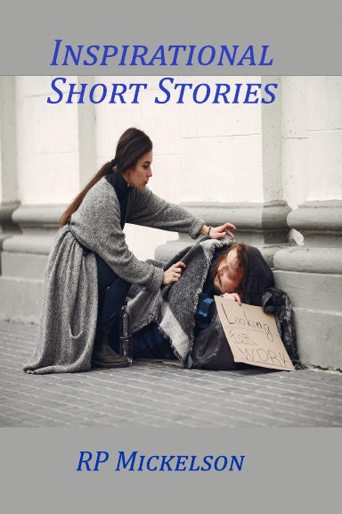 Inspirational Short Stories by RP Mickelson