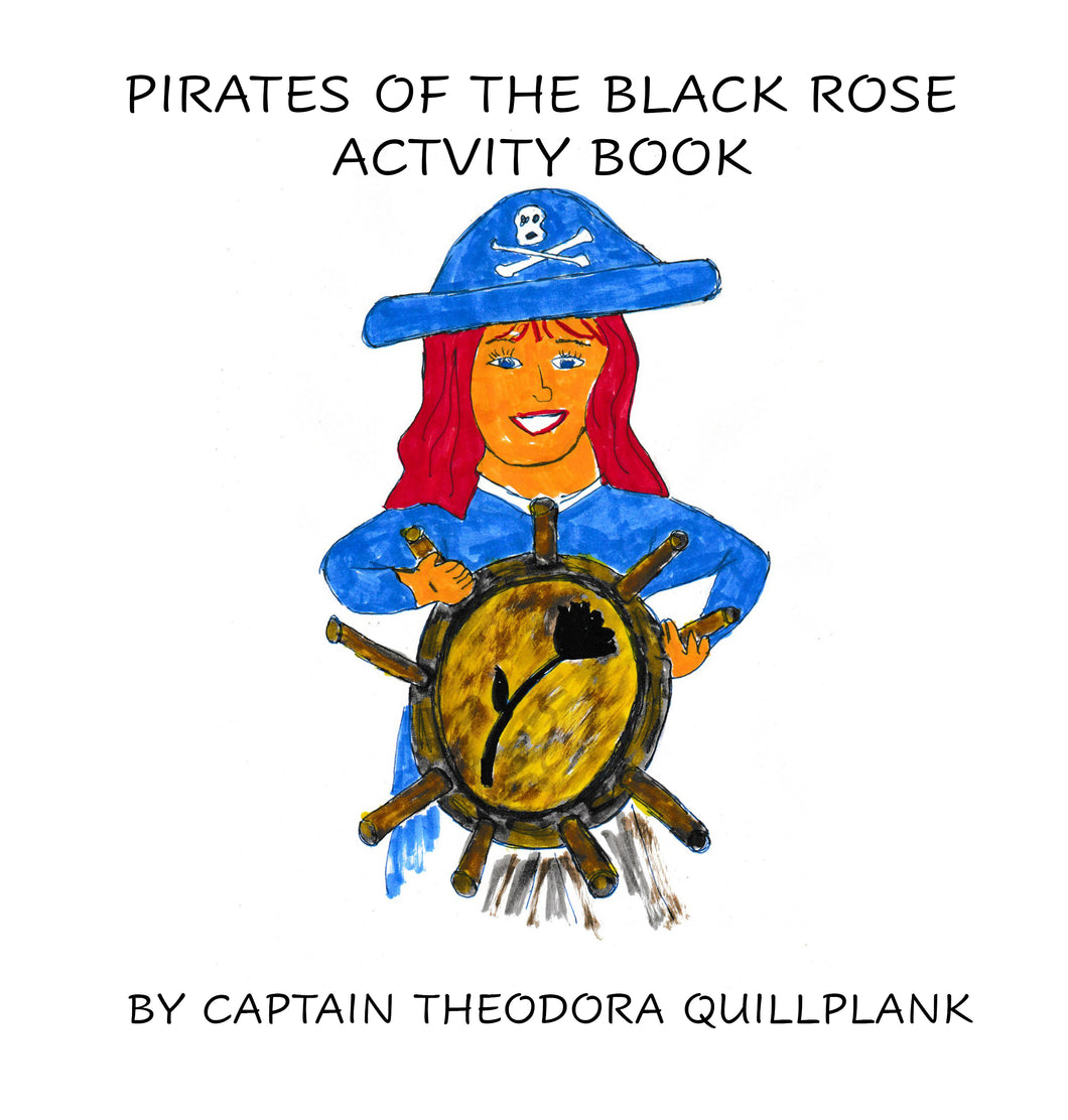 Pirates of the Black Rose Activity Book by Captain Theodora Quillplank