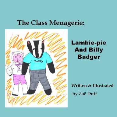 The Class Menagerie:  Lambie-pie and Billy Badger by Zoe Duff