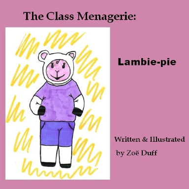The Class Menagerie:  Lambie-pie by Zoe Duff