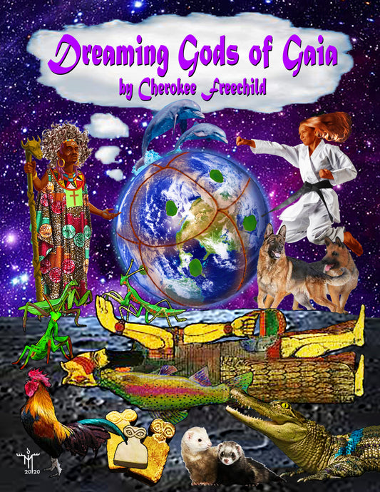 Dreaming Gods of Gaia by Cherokee Freechild