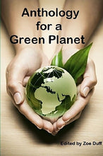 Load image into Gallery viewer, Anthology for a Green Planet by Filidh Publishing Authors
